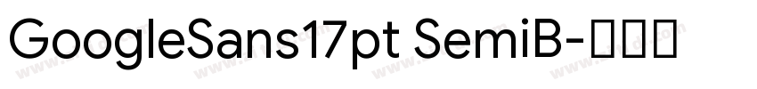 GoogleSans17pt SemiB字体转换